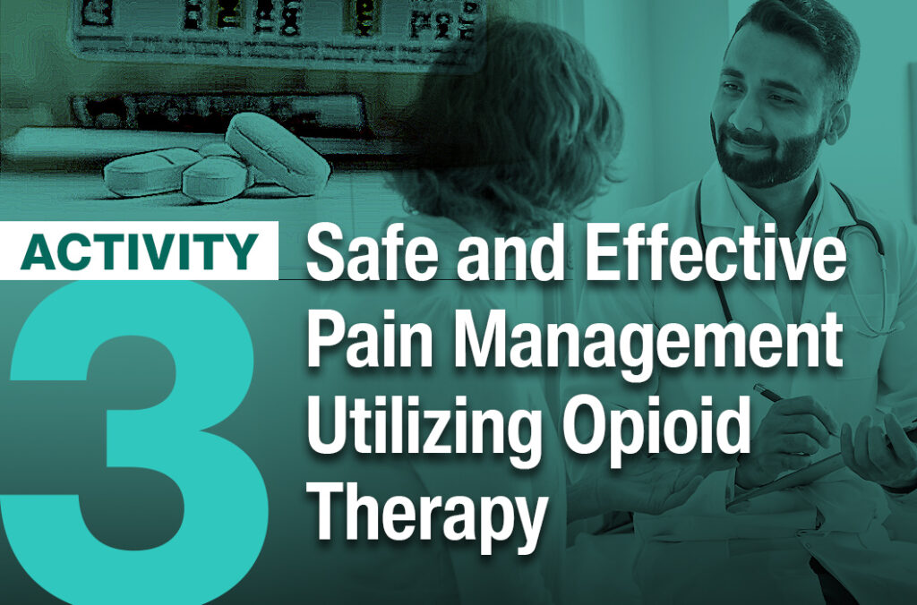 Activity 3 Safe And Effective Pain Management Utilizing Opioid Therapy