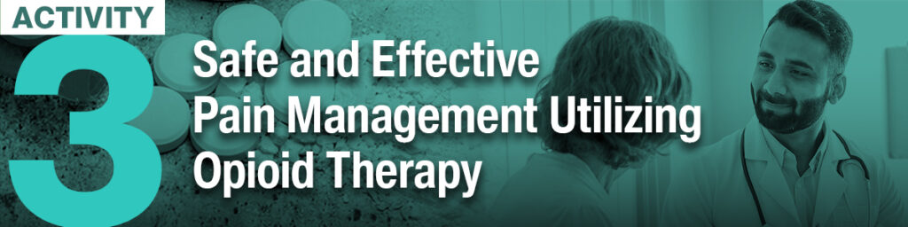 Activity 3 Safe And Effective Pain Management Utilizing Opioid Therapy