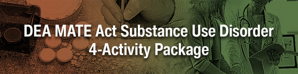 Dea Mate Act Substance Use Disorder 4 Activity Package